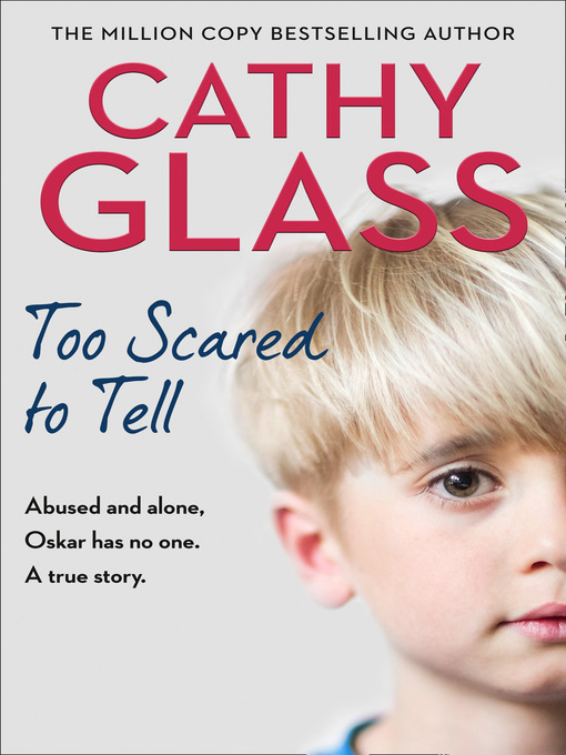 Title details for Too Scared to Tell by Cathy Glass - Wait list